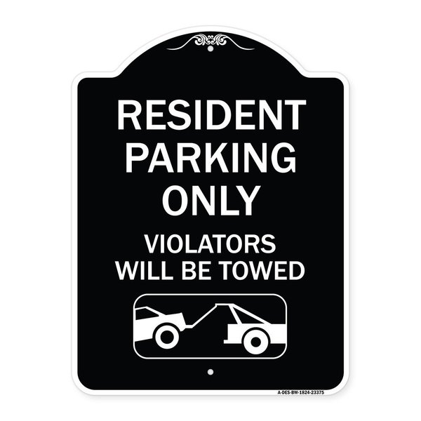 Signmission Parking Reserved Towing Resident Parking Violators Will Towed Alum Sign, 24" x 18", BW-1824-23375 A-DES-BW-1824-23375